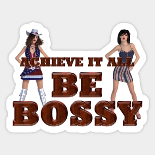 Achieve it All, Be Bossy Sticker